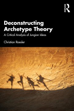 Deconstructing Archetype Theory - Roesler, Christian