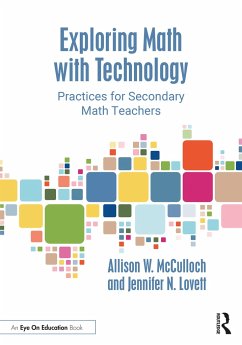 Exploring Math with Technology - McCulloch, Allison W. (University of North Carolina, Charlotte, USA); Lovett, Jennifer N. (Middle Tennessee State University, USA)