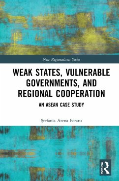 Weak States, Vulnerable Governments, and Regional Cooperation - Feraru, Atena &
