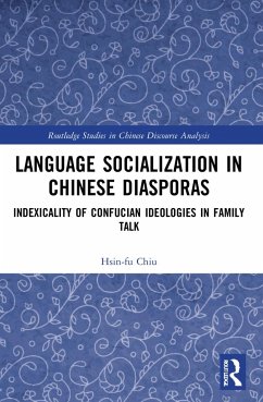 Language Socialization in Chinese Diasporas - Chiu, Hsin-Fu