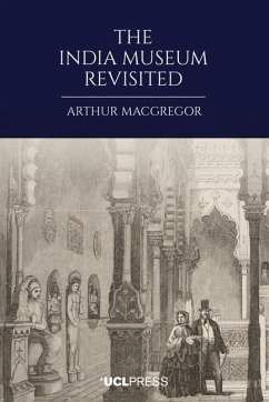 The India Museum Revisited - MacGregor, Arthur