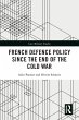 French Defence Policy Since the End of... - Bild 1
