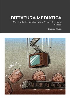 Dittatura Mediatica - Rossi, Giorgio