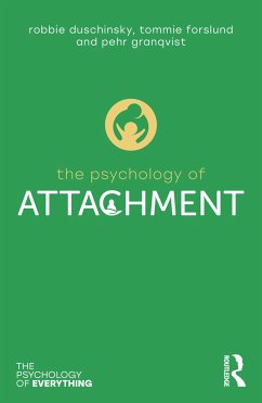 The Psychology of Attachment - Duschinsky, Robbie; Granqvist, Pehr; Forslund, Tommie