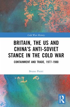 Britain, the US and China's Anti-Soviet Stance in the Cold War - Pierri, Bruno