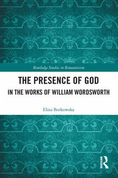 The Presence of God in the Works of William Wordsworth - Borkowska, Eliza