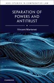 Separation of Powers and Antitrust - Martenet, Vincent