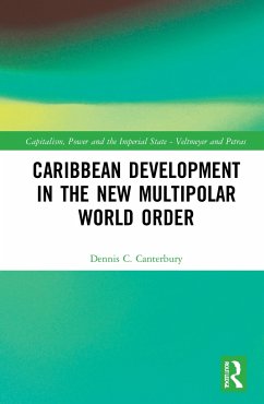 Caribbean Development in the New Multipolar World Order - Canterbury, Dennis C