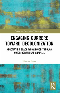 Engaging Currere Toward Decolonization - Knox, Shauna