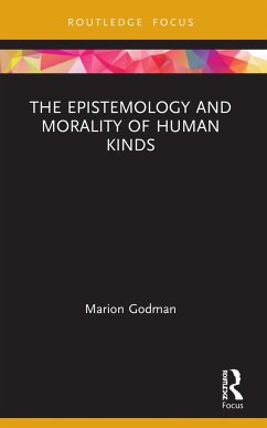 The Epistemology and Morality of Human Kinds - Godman, Marion
