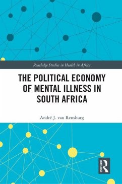 The Political Economy of Mental Illness in South Africa - Rensburg, André J van