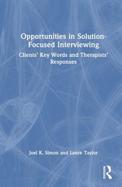 Opportunities in Solution-Focused Interviewing - Simon, Joel K; Taylor, Lance