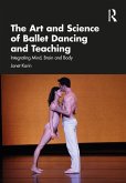 The Art and Science of Ballet Dancing and Teaching