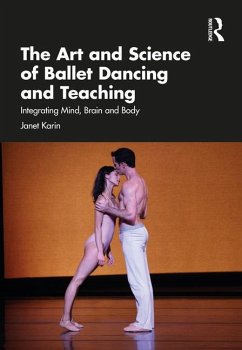 The Art and Science of Ballet Dancing and Teaching - Karin, Janet