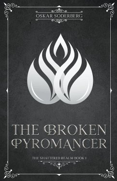 The Broken Pyromancer - Soderberg, Oskar