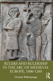 Rulers and Rulership in the Arc of Medieval Europe, 1000-1200