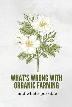 What's wrong with organic farming and what's possible - Miya, C.
