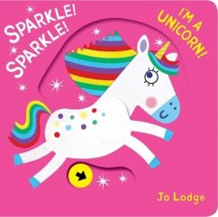 Sparkle! Sparkle! I'm a Unicorn! - Lodge, Jo