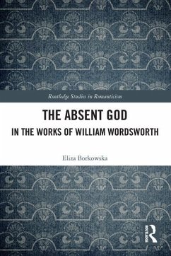 The Absent God in the Works of William Wordsworth - Borkowska, Eliza