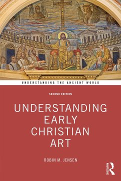 Understanding Early Christian Art - Jensen, Robin M. (University of Notre Dame, USA)