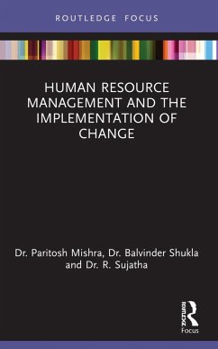 Human Resource Management and the Implementation of Change - Mishra, Paritosh; Shukla, Balvinder; Sujatha, R.