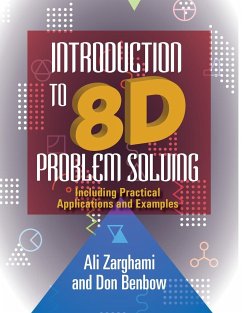 Introduction to 8D Problem Solving - Zarghami, Ali; Benbow, Donald W.