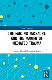 The Nanjing Massacre and the Making of Mediated Trauma