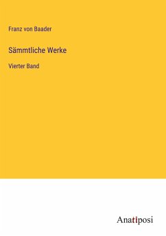 Sämmtliche Werke - Baader, Franz Von