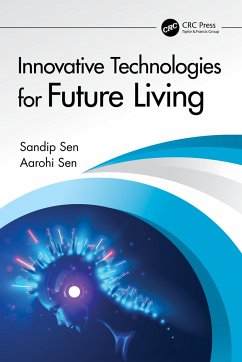 Innovative Technologies for Future Living - Sen, Sandip; Sen, Aarohi
