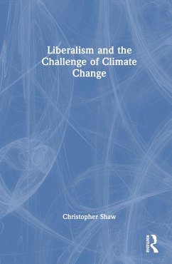 Liberalism and the Challenge of Climate Change - Shaw, Christopher