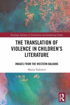 The Translation of Violence in Children's Literature - Todorova, Marija