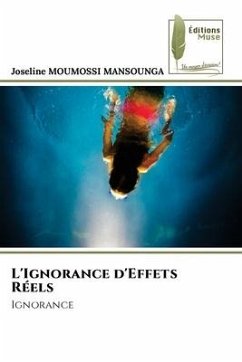 L'Ignorance d'Effets Réels - MANSOUNGA, Joseline MOUMOSSI