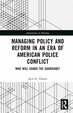 Managing Policy and Reform in an Era of American Police Conflict - St Hilaire, Jack