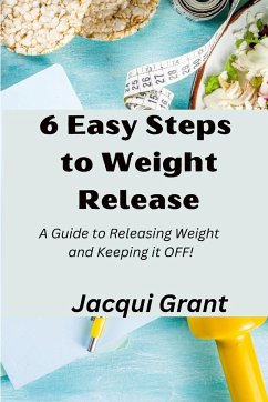 6 Easy Steps to Weight Release - Grant, Jacqui