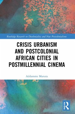 Crisis Urbanism and Postcolonial African Cities in Postmillennial Cinema - Mututa, Addamms