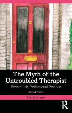 The Myth of the Untroubled Therapist - Adams, Marie (Metanoia Institute, UK)