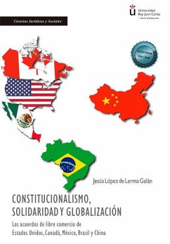 Cover Constitucionalismo, solidaridad y globalización: Los acuerdos de libre comercio de Estados Unidos, Canadá, México, Brasil y China