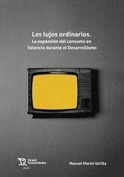 Los lujos ordinarios. La expansión del consumo en Valencia durante el Desarrollismo