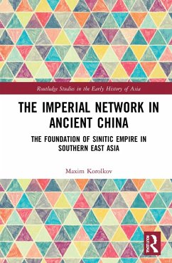 The Imperial Network in Ancient China - Korolkov, Maxim