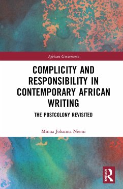 Complicity and Responsibility in Contemporary African Writing - Niemi, Minna Johanna