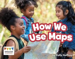 How We Use Maps - Gaffney, Kelly