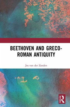 Beethoven and Greco-Roman Antiquity - Zanden, Jos van der