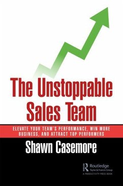 The Unstoppable Sales Team - Casemore, Shawn
