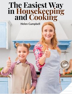 The Easiest Way in Housekeeping and Cooking - Helen Campbell