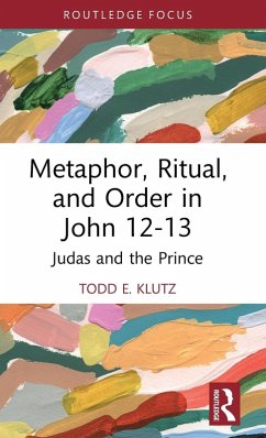 Metaphor, Ritual, and Order in John 12-13 - Klutz, Todd E.