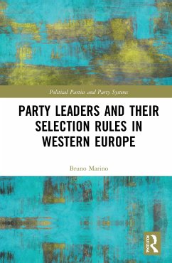 Party Leaders and their Selection Rules in Western Europe - Marino, Bruno