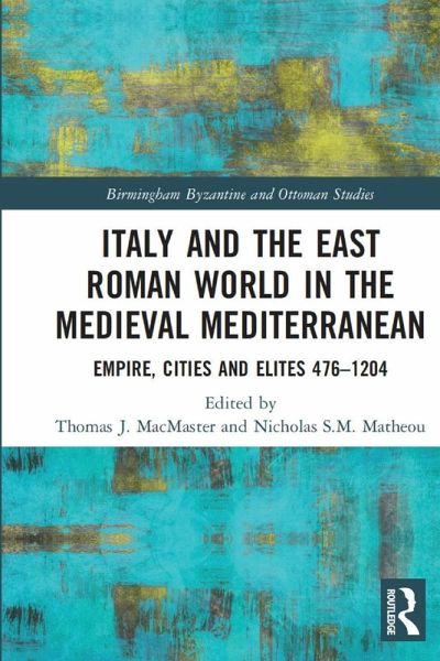Italy and the East Roman World in the Medieval Mediterranean Italy and the East Roman World in the Medieval Mediterranean