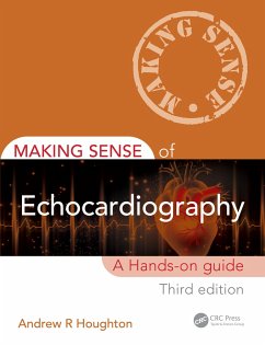 Making Sense of Echocardiography - Houghton, Andrew R. (Consultant Cardiologist, United Lincolnshire Ho