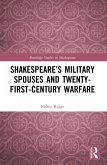Shakespeare's Military Spouses and Twenty-First-Century Warfare