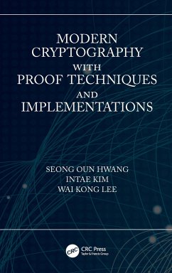 Modern Cryptography with Proof Techniques and Implementations - Oun Hwang, Seong; Kim, Intae; Lee, Wai Kong